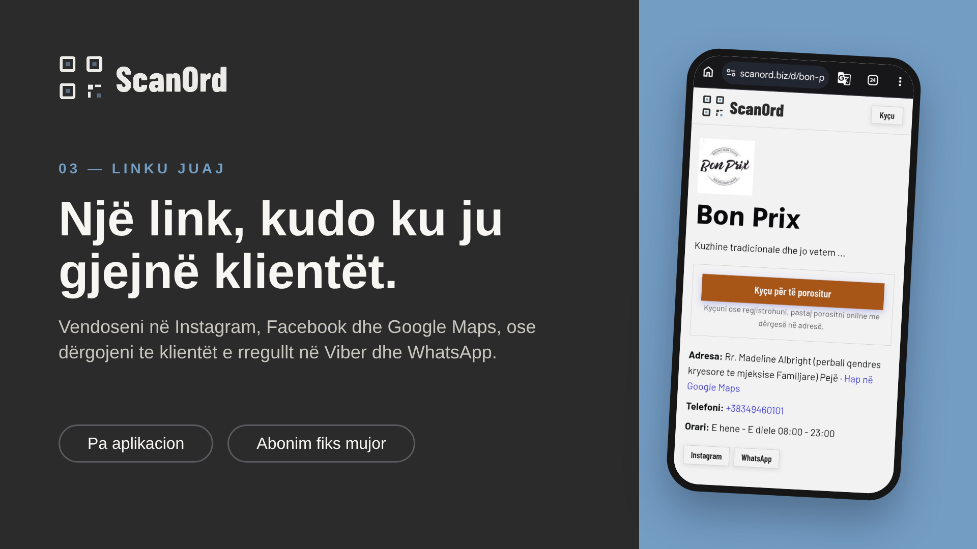 Linku juaj: një link, kudo ku ju gjejnë klientët. Vendoseni në Instagram, Facebook dhe Google Maps, ose dërgojeni te klientët e rregullt në Viber dhe WhatsApp. Pa aplikacion, me abonim fiks mujor.